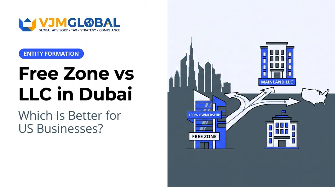 Free Zone vs LLC in Dubai: Which Is Better for US Businesses?
