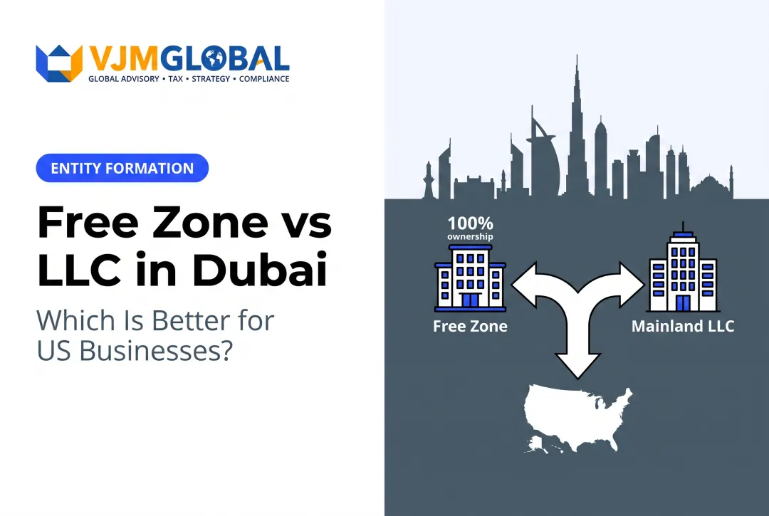 Free Zone vs LLC in Dubai: Which Is Better for US Businesses?