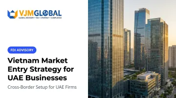 Vietnam Market Entry Strategy for UAE Businesses