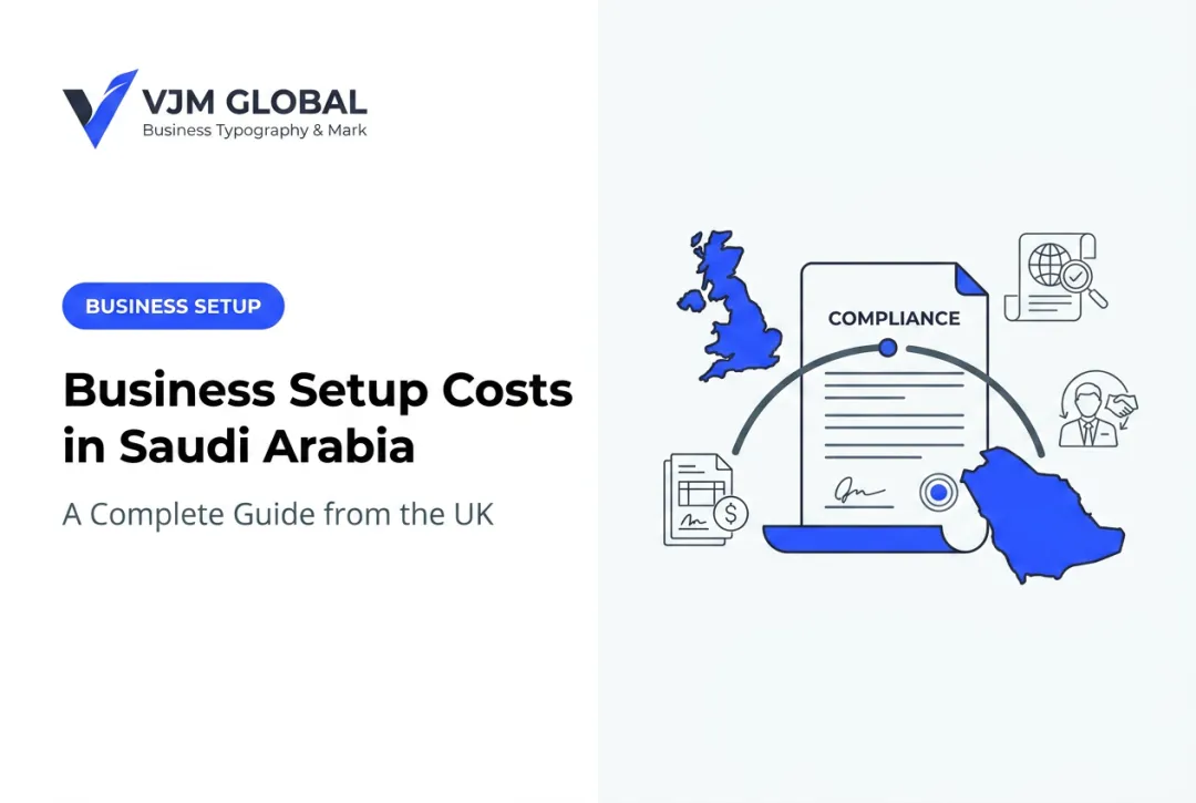 Business Setup Costs in Saudi Arabia: A Complete Guide from the UK
