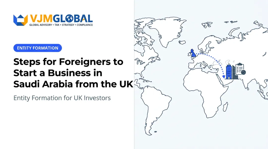 Steps for Foreigners to Start a Business in Saudi Arabia from the UK