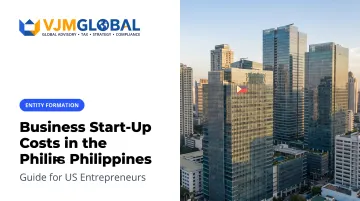 Business Start-Up Costs in the Philippines: Guide for US Entrepreneurs