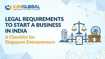 Legal Requirements to Start a Business in India: A Checklist for Singapore Entrepreneurs