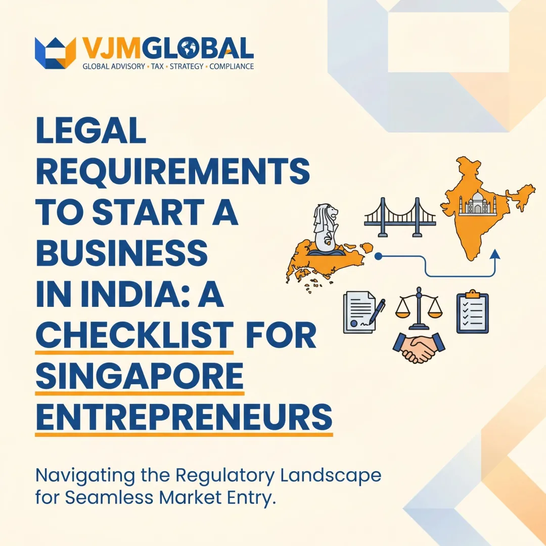 Legal Requirements to Start a Business in India: A Checklist for Singapore Entrepreneurs