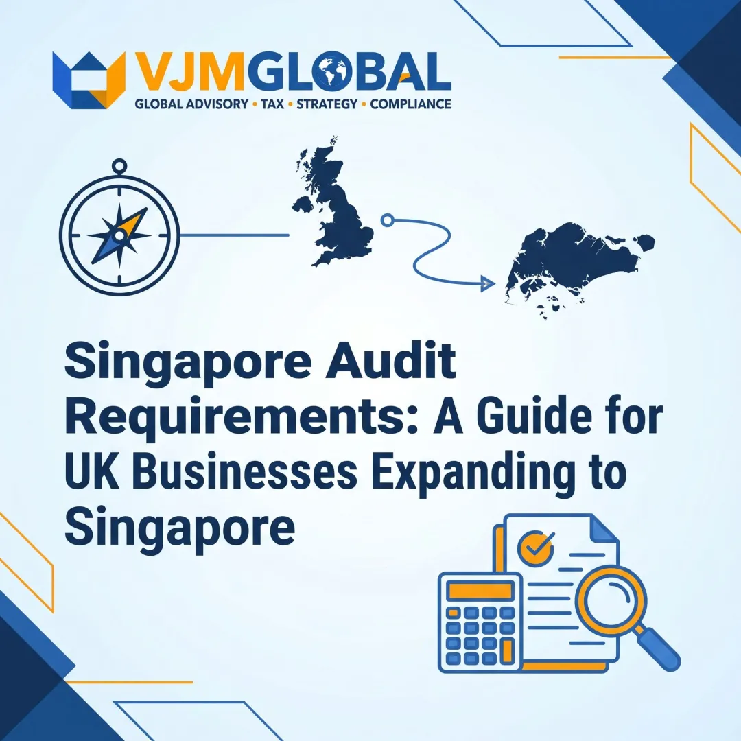Singapore Audit Requirements: A Guide for UK Businesses Expanding to Singapore