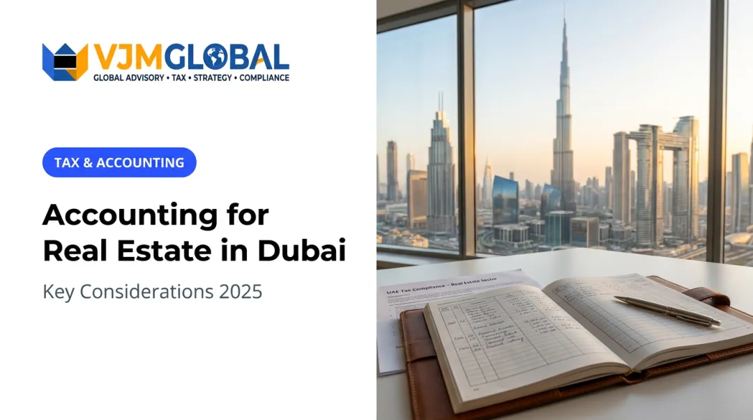 Accounting for Real Estate in Dubai: Key Considerations 2025