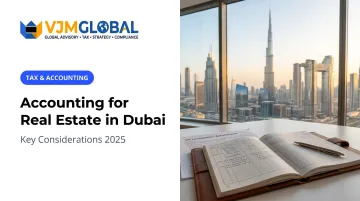 Accounting for Real Estate in Dubai: Key Considerations 2025