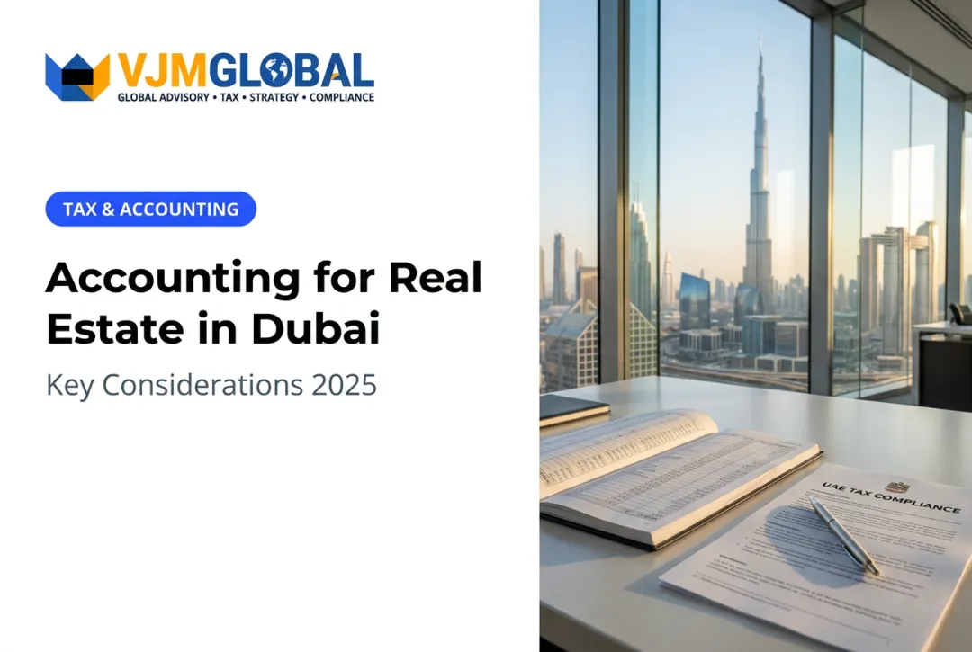Accounting for Real Estate in Dubai: Key Considerations 2025
