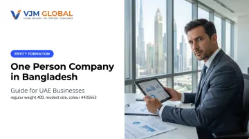 One Person Company in Bangladesh: Guide for UAE Businesses