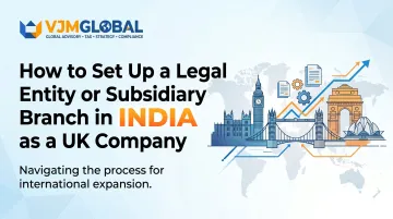 How to Set Up a Legal Entity or Subsidiary Branch in India as a UK Company