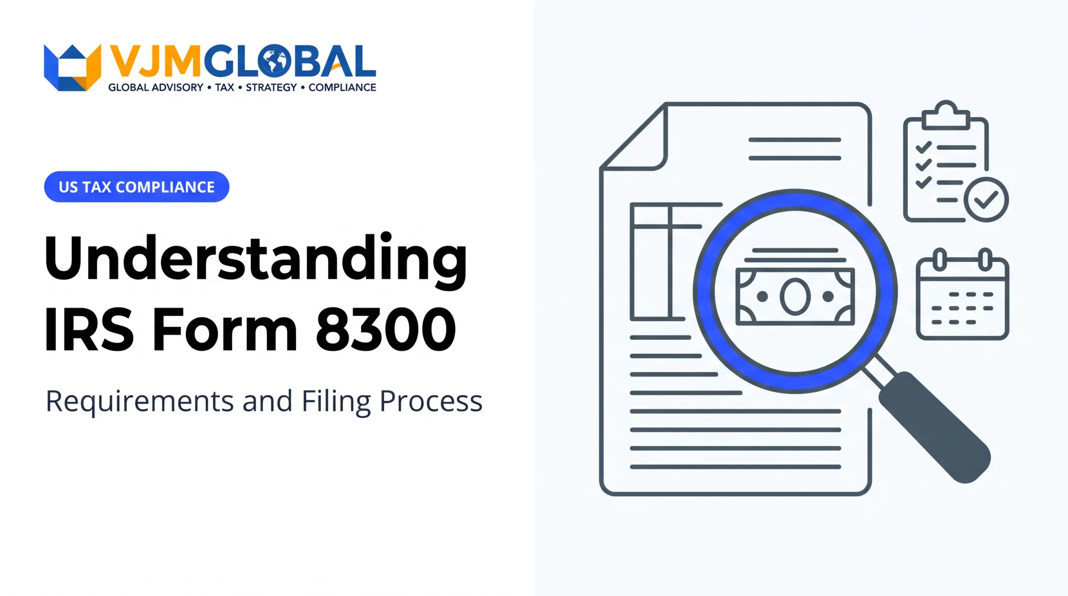 Understanding IRS Form 8300: Requirements and Filing Process