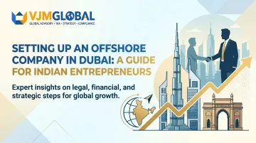 Setting Up an Offshore Company in Dubai: A Guide for Indian Entrepreneurs