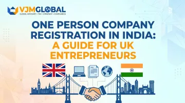 One Person Company Registration in India: A Guide for UK Entrepreneurs