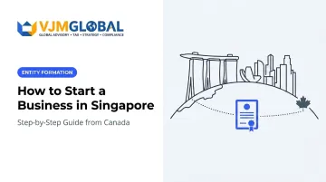 How to Start a Business in Singapore: Step-by-Step Guide from Canada