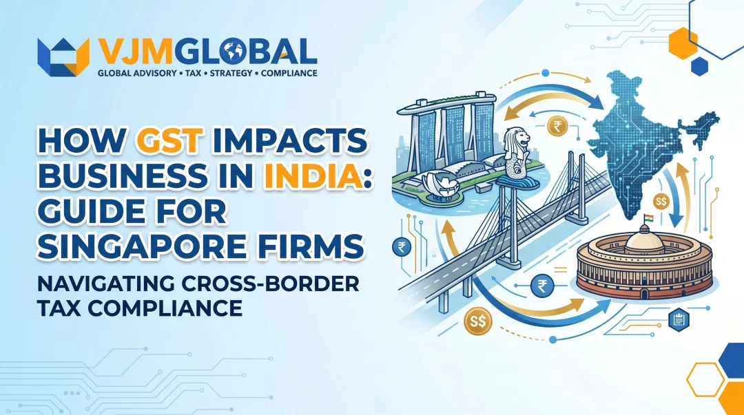 How GST Impacts Business in India: Guide for Singapore Firms