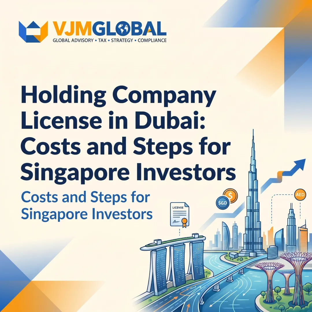 Holding Company License in Dubai: Costs and Steps for Singapore Investors