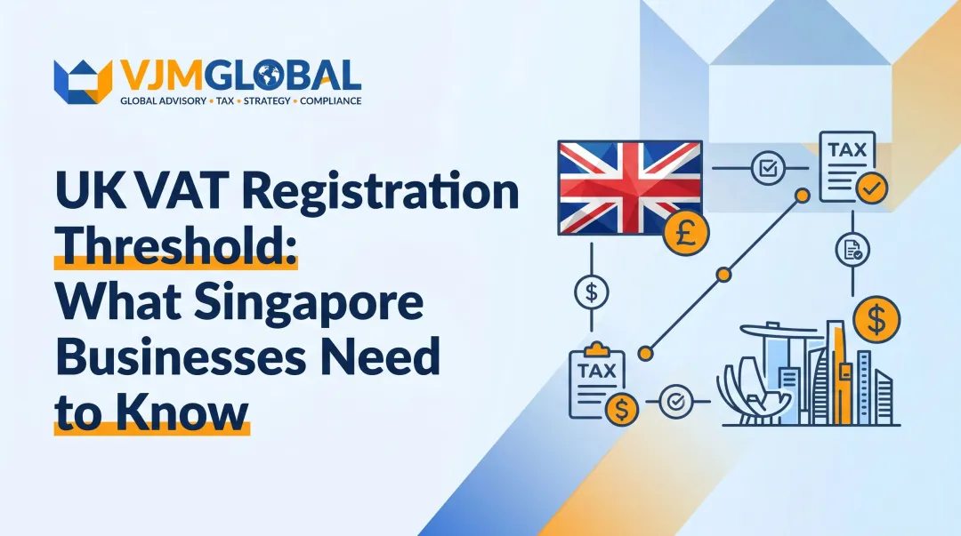 UK VAT Registration Threshold: What Singapore Businesses Need to Know