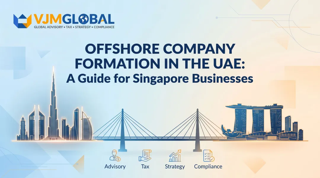 Offshore Company Formation in the UAE: A Guide for Singapore Businesses