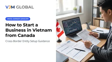 How to Start a Business in Vietnam from Canada