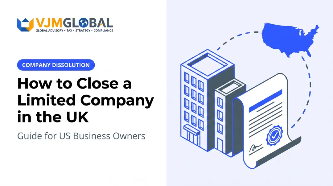 How to Close a Limited Company in the UK: Guide for US Business Owners