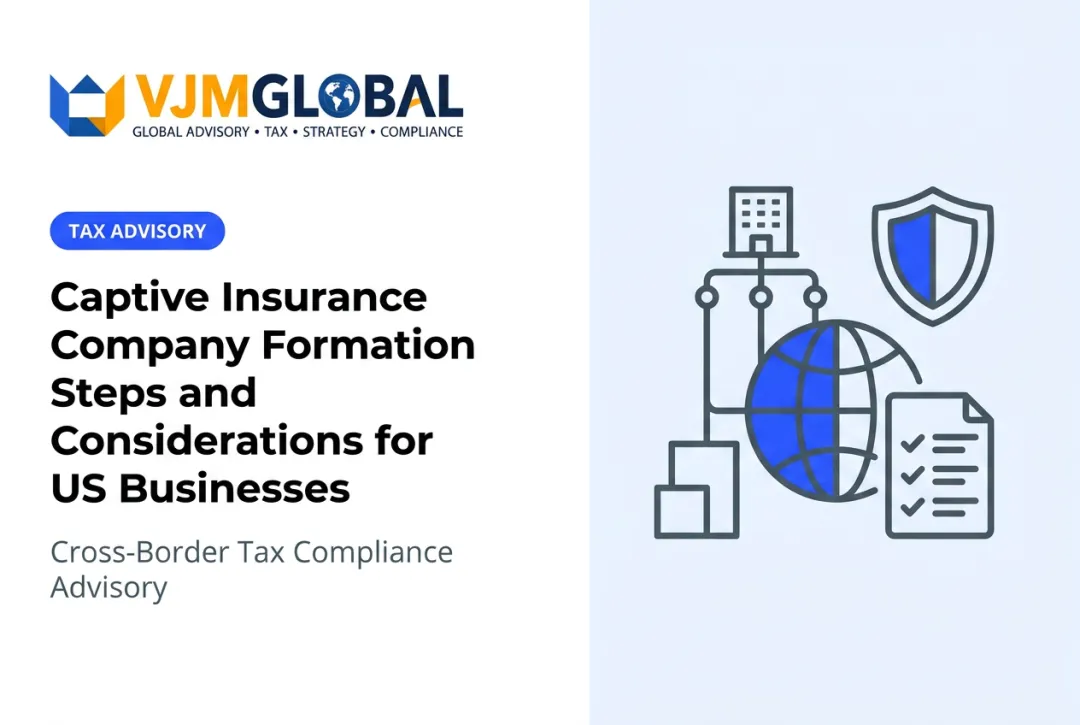 Captive Insurance Company Formation Steps and Considerations for US Businesses