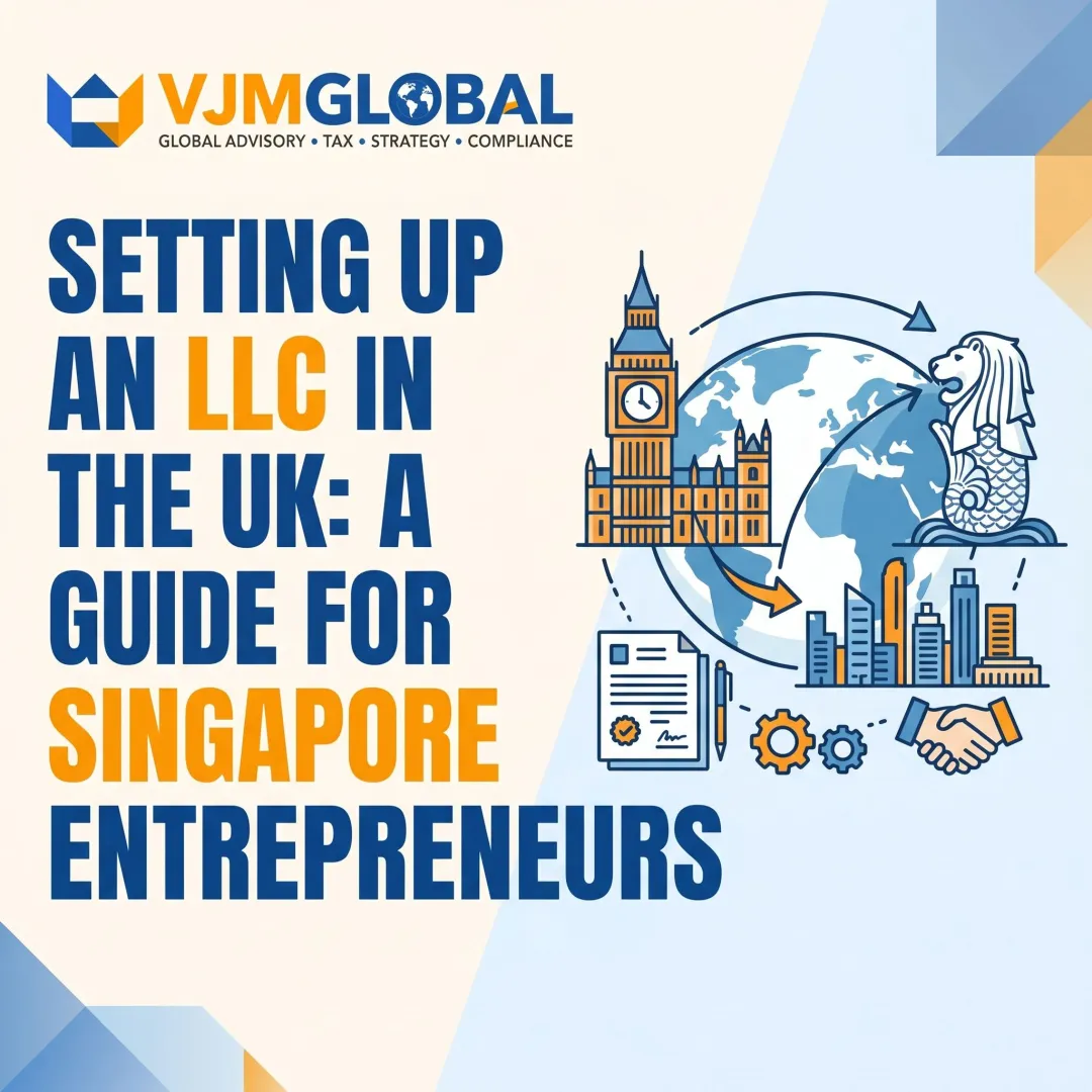 Setting Up an LLC in the UK: A Guide for Singapore Entrepreneurs