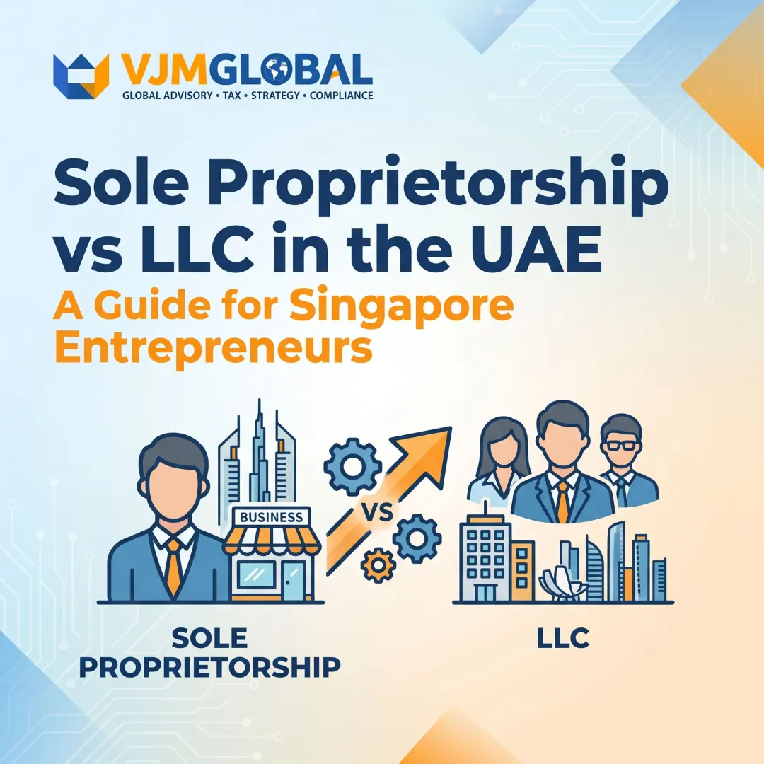 Sole Proprietorship vs LLC in the UAE: A Guide for Singapore Entrepreneurs