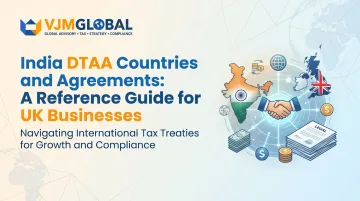 India DTAA Countries and Agreements: A Reference Guide for UK Businesses
