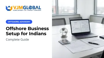 Offshore Business Setup for Indians: Complete Guide