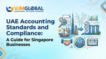 UAE Accounting Standards and Compliance: A Guide for Singapore Businesses