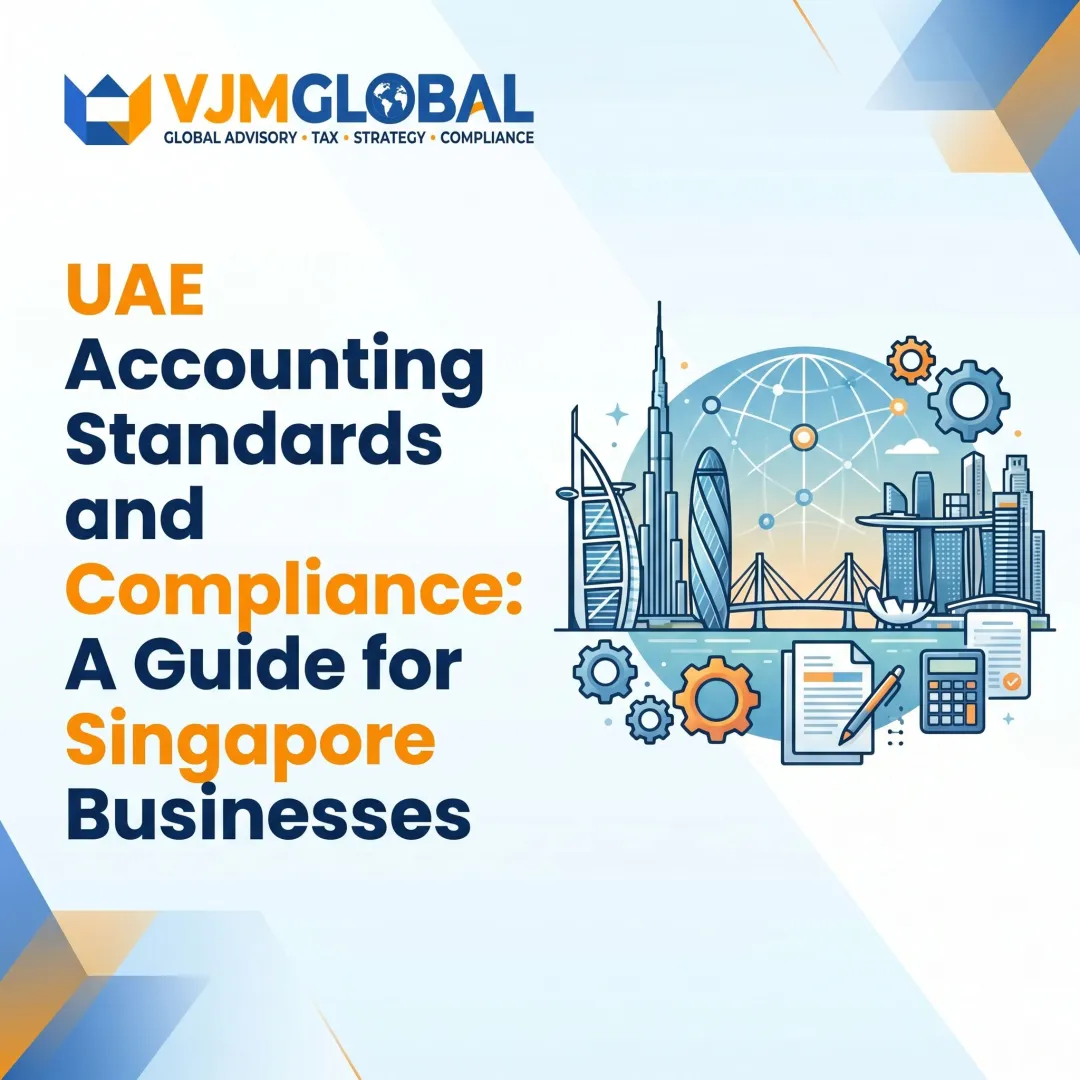 UAE Accounting Standards and Compliance: A Guide for Singapore Businesses