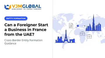Can a Foreigner Start a Business in France from the UAE?