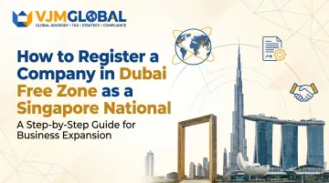 How to Register a Company in Dubai Free Zone as a Singapore National