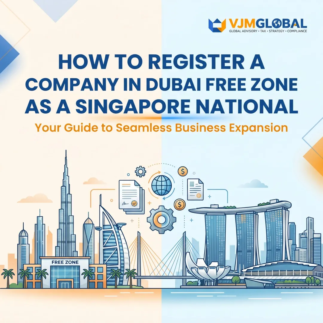 How to Register a Company in Dubai Free Zone as a Singapore National