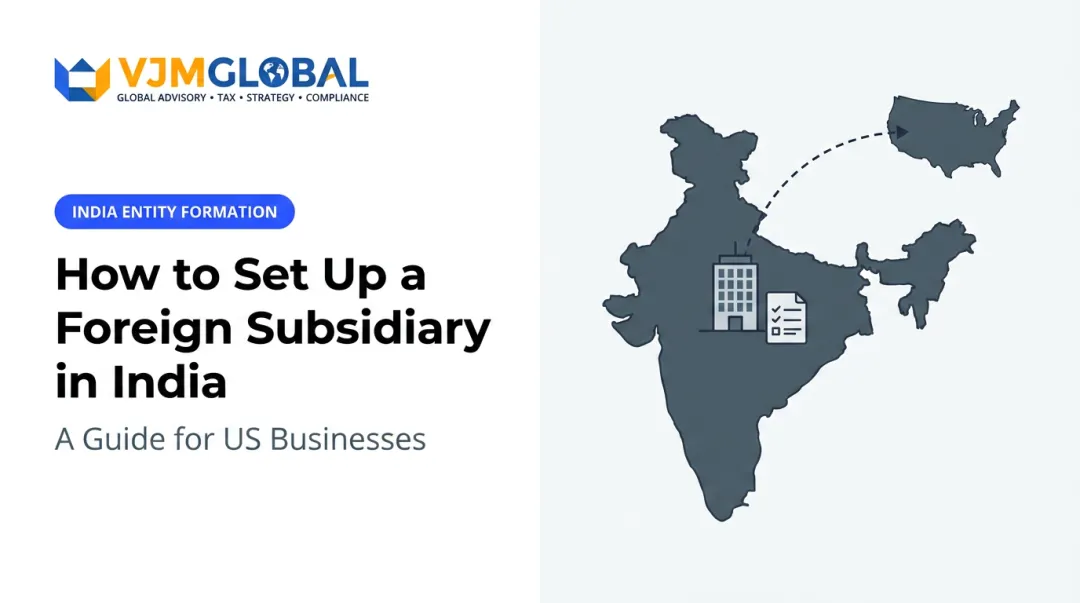 How to Set Up a Foreign Subsidiary in India: A Guide for US Businesses