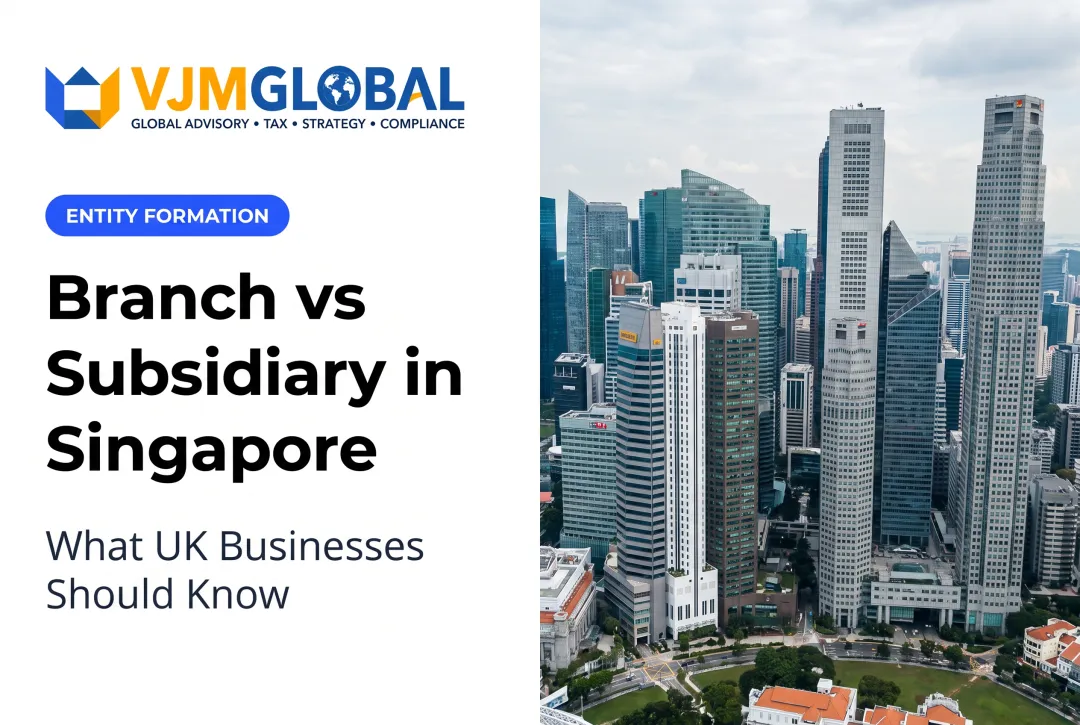 Branch vs Subsidiary in Singapore: What UK Businesses Should Know