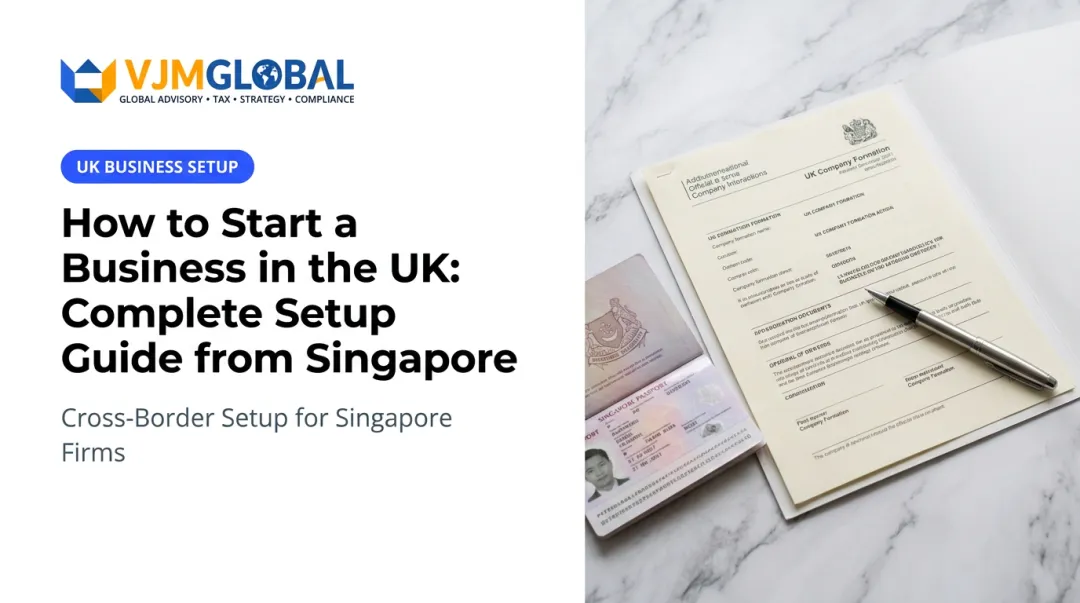 How to Start a Business in the UK: Complete Setup Guide from Singapore