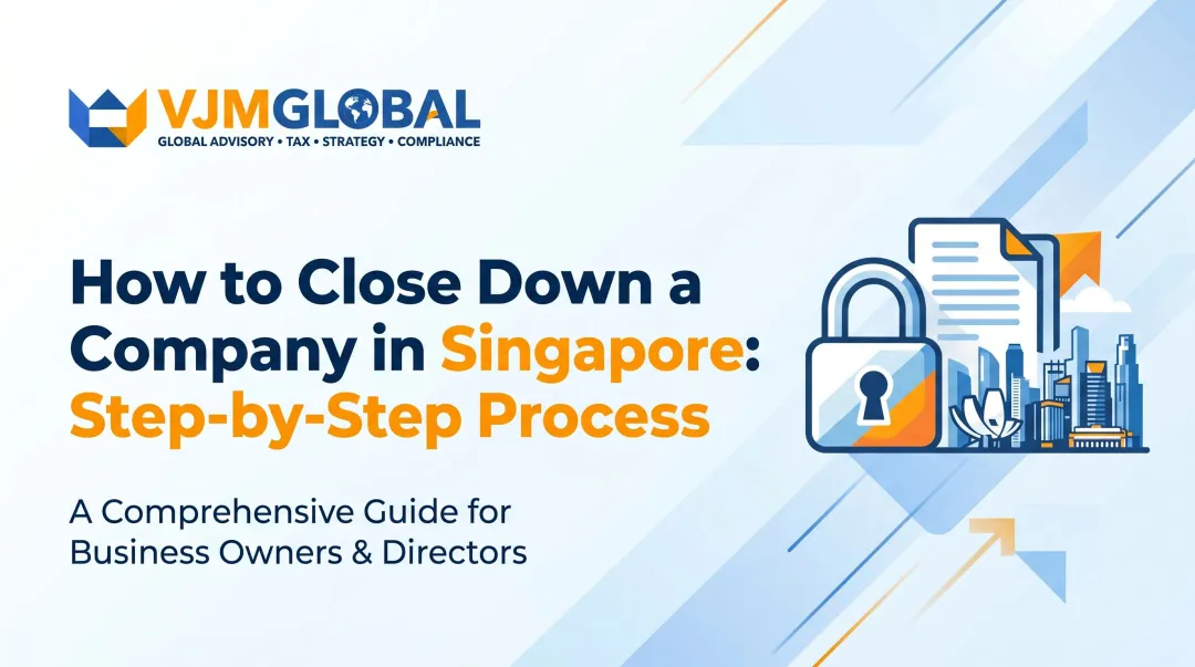 How to Close Down a Company in Singapore: Step-by-Step Process
