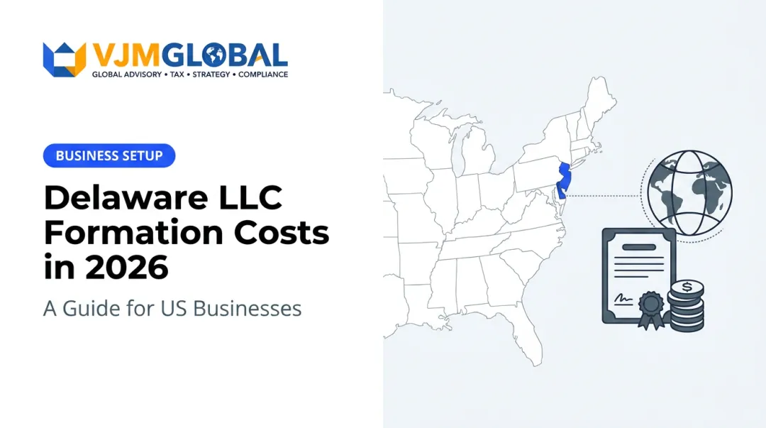 Delaware LLC Formation Costs in 2026: A Guide for US Businesses