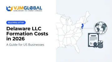 Delaware LLC Formation Costs in 2026: A Guide for US Businesses