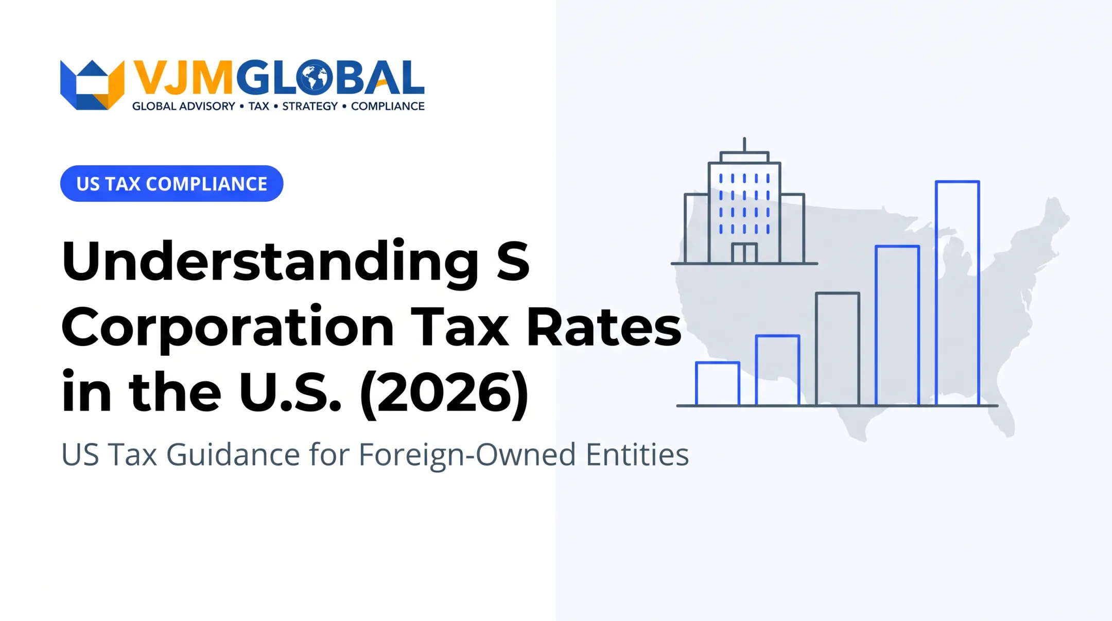 Understanding S Corporation Tax Rates in the U.S. (2026)