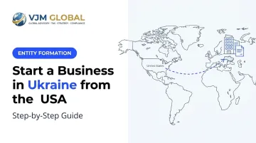 Start a Business in Ukraine from the USA: Step-by-Step Guide