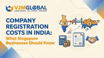 Company Registration Costs in India: What Singapore Businesses Should Know