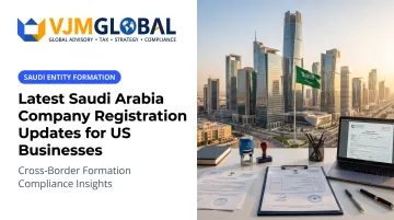 Latest Saudi Arabia Company Registration Updates for US Businesses