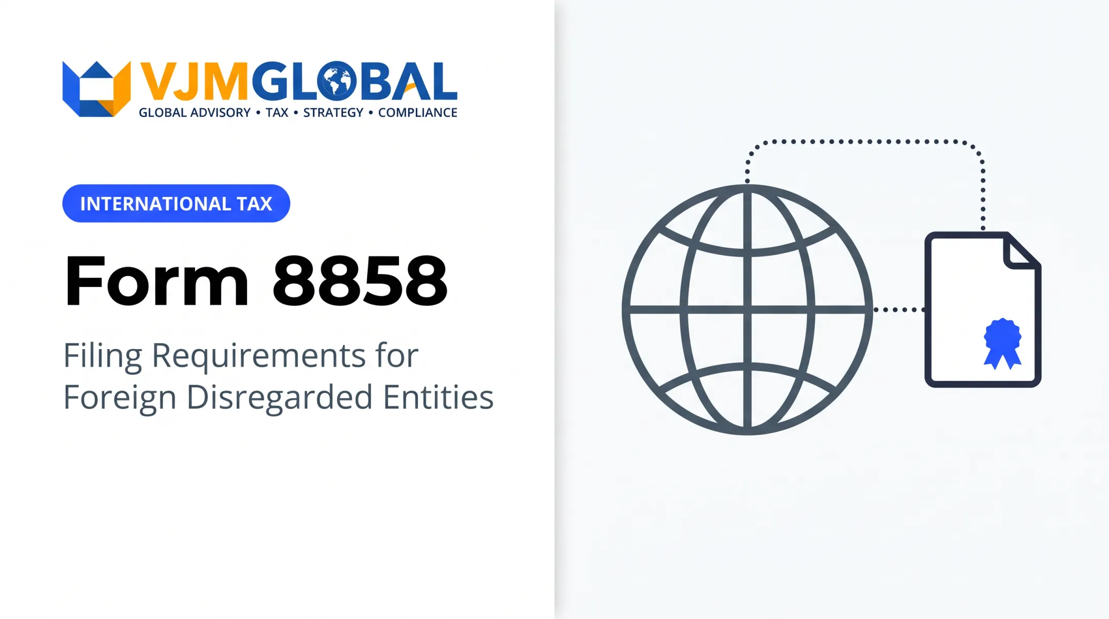 Form 8858: Filing Requirements for Foreign Disregarded Entities
