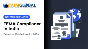 FEMA Compliance in India: Essential Guidelines for NRIs