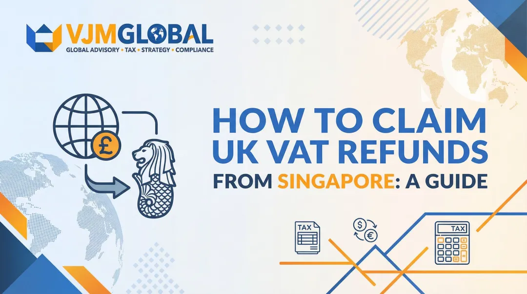 How to Claim UK VAT Refunds from Singapore: A Guide