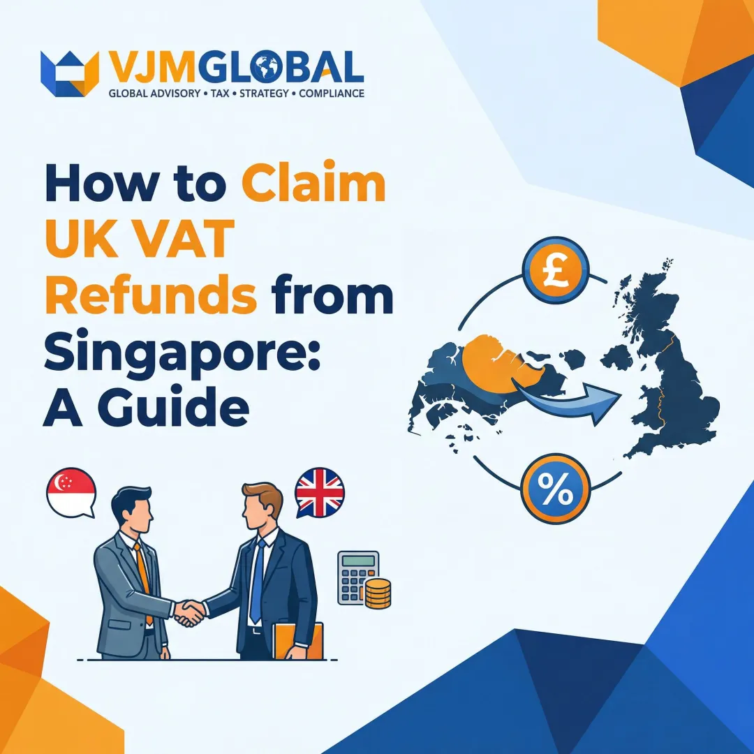 How to Claim UK VAT Refunds from Singapore: A Guide