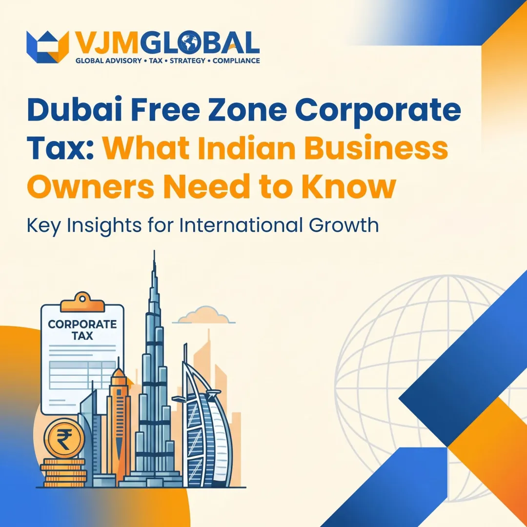 Dubai Free Zone Corporate Tax: What Indian Business Owners Need to Know