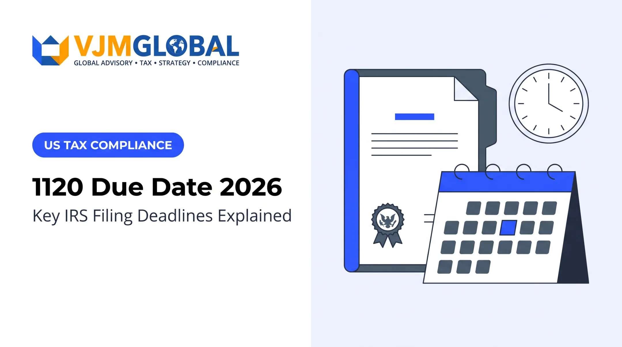 1120 Due Date 2026: Key IRS Filing Deadlines Explained